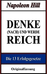 Denke (nach) und werde reich - Napoleon Hill