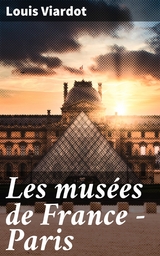 Les mus&eacute;es de France - Paris - Louis Viardot