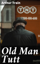 Old Man Tutt - Arthur Train