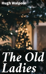 The Old Ladies - Hugh Walpole