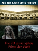 Die 20 gruseligsten Filme der Welt - Sybille von Goyern