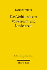 Das Verh&auml;ltnis von V&ouml;lkerrecht und Landesrecht - Robert Pfeffer