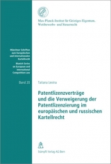 Patentlizenzvertr&auml;ge und die Verweigerung der Patentlizenzierung im europ&auml;ischen und russischen Kartellrecht - Tatiana Levina