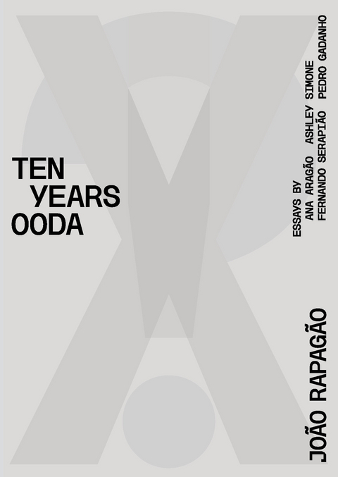 X!? 2010-2020 TEN YEARS OODA - Joao Rapagao