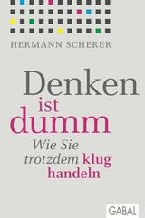 Denken ist dumm -  Hermann Scherer