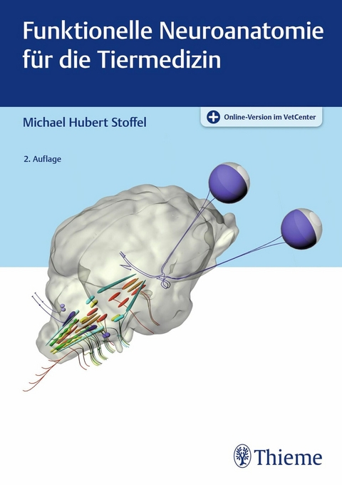 Funktionelle Neuroanatomie für die Tiermedizin - Michael H. Stoffel