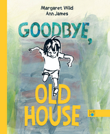 Goodbye, Old House -  Margaret Wild