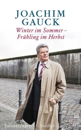 Winter im Sommer &ndash; Fr&uuml;hling im Herbst - Joachim Gauck