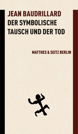 Der symbolische Tausch und der Tod - Jean Baudrillard