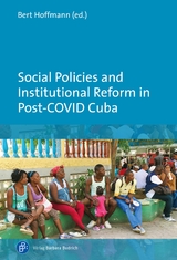 Social Policies and Institutional Reform in Post-COVID Cuba - 