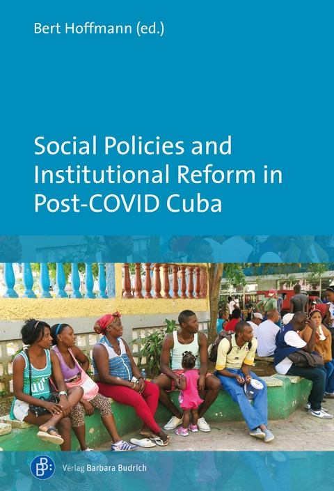 Social Policies and Institutional Reform in Post-COVID Cuba - 