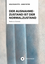 Der Ausnahmezustand ist der Normalzustand, nur wahrer - Wolfram Ette, Anne D. Peiter