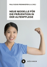 Neue Modelle f&uuml;r die Pr&auml;vention in der Altenpflege vor dem Hintergrund von Berufsbiografieorientierung, Dienstleistungsvielfalt und High-Tech - 