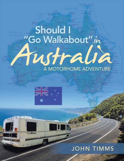 Should I &quote;Go Walkabout&quote; in Australia -  John Timms