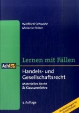 Lernen mit F&auml;llen - Handels- und Gesellschaftsrecht - Winfried Schwabe, Melanie Pelzer