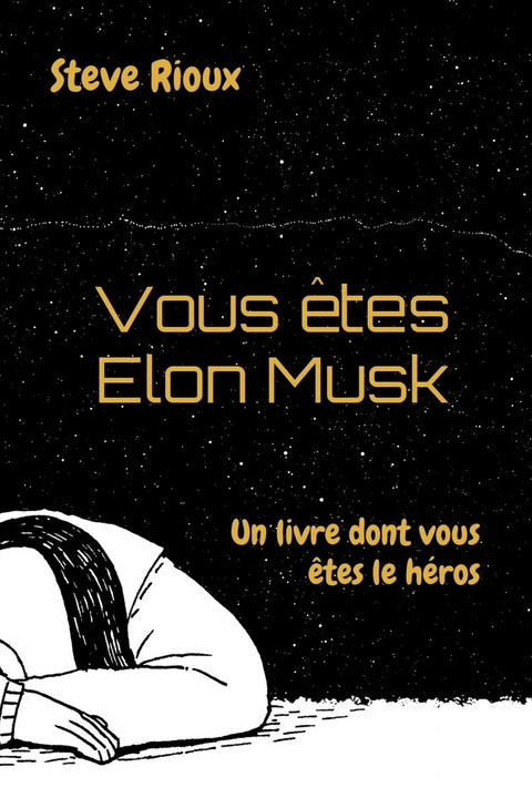 Vous &ecirc;tes Elon Musk - Steve Rioux
