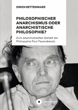 Philosophischer Anarchismus oder anarchistische Philosophie? - Simon Rettenmaier