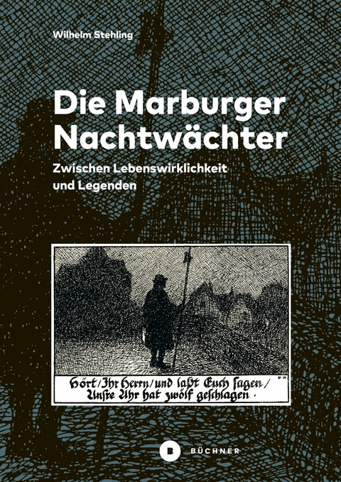 Die Marburger Nachtw&auml;chter - Wilhelm Stehling