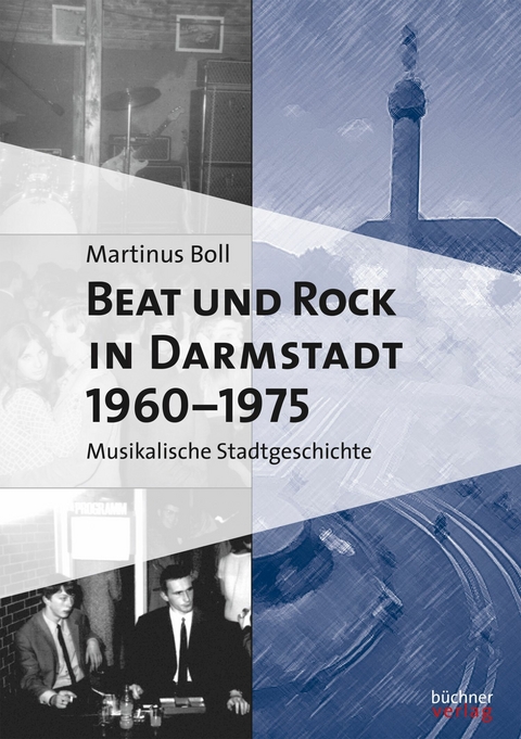 Beat und Rock in Darmstadt 1960-1975 - Martinus Boll