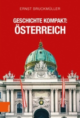 Geschichte kompakt: &Ouml;sterreich - Ernst Bruckm&uuml;ller