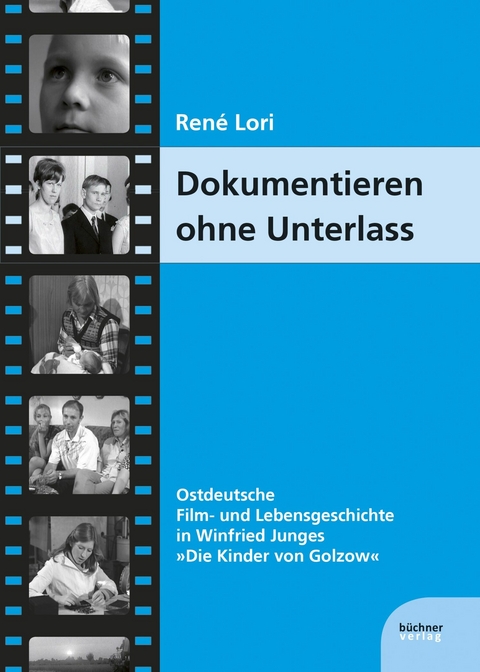 Dokumentieren ohne Unterlass - Ren&eacute; Lori