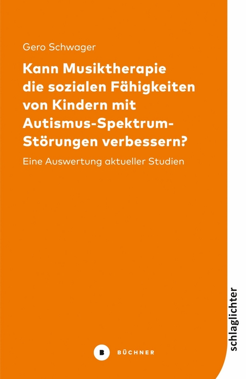Kann Musiktherapie die sozialen F&auml;higkeiten von Kindern mit Autismus-Spektrum-St&ouml;rungen verbessern? - Gero Schwager