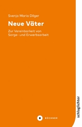 Neue V&auml;ter - Svenja Maria Dilger