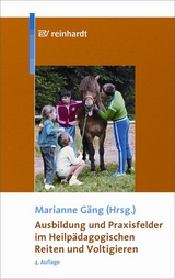 Ausbildung und Praxisfelder im Heilpädagogischen Reiten und Voltigieren - Gäng, Marianne