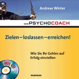 Der Psychocoach 7: Zielen &ndash; loslassen &ndash; erreichen! - Andreas Winter