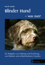 Blinder Hund - was nun? - Nicole Horsky