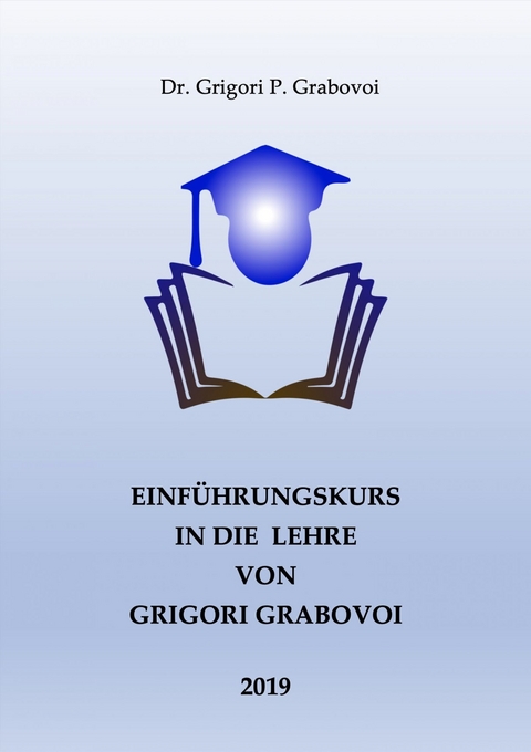 Einführungskurs in die Lehre von Grigori Grabovoi - 
