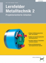 Lernfelder Metalltechnik 2 - Lehrerausgabe - Paulernst Seitz, Manfred Ri&szlig;, Martin Bissinger, Werner Glocker