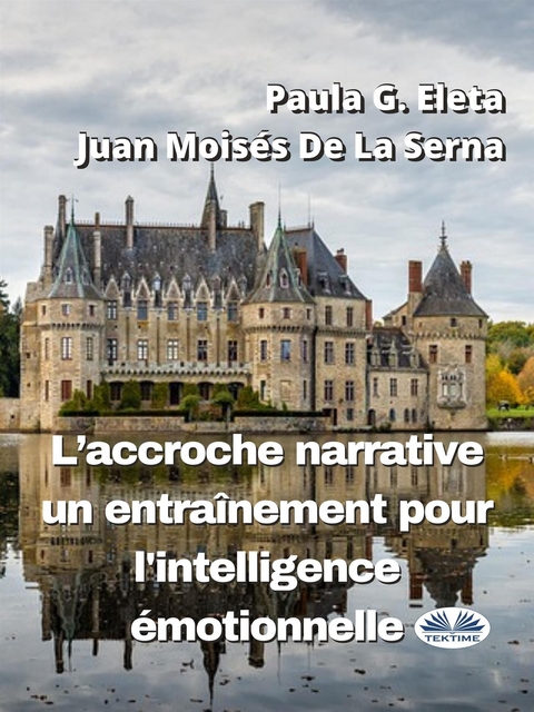 L''accroche Narrative, Un Entraînement Pour L''Intelligence Émotionnelle -  Paula G. Eleta