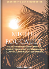 Michel Foucault - Geschichte der Philosophie - Heinz Duthel