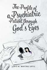 The Profile of a Psychiatric Patient through God's Eyes - Lenys M. MartÃ­nez Ortiz