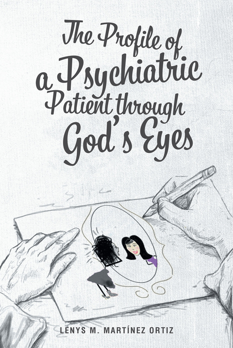 The Profile of a Psychiatric Patient through God's Eyes - Lenys M. MartÃ­nez Ortiz