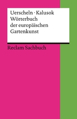 W&ouml;rterbuch der europ&auml;ischen Gartenkunst - Gabriele Uerscheln, Michaela Kalusok