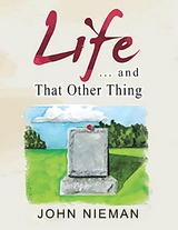 Life . . . and That Other Thing - John Nieman