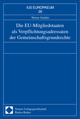 Die EU-Mitgliedstaaten als Verpflichtungsadressaten der Gemeinschaftsgrundrechte - Werner Schaller
