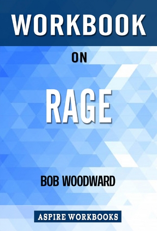 Workbook on Rage by Bob Woodward : Summary Study Guide
