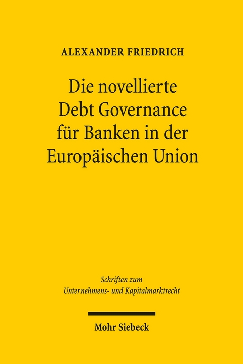 Die novellierte Debt Governance f&uuml;r Banken in der Europ&auml;ischen Union -  Alexander Friedrich