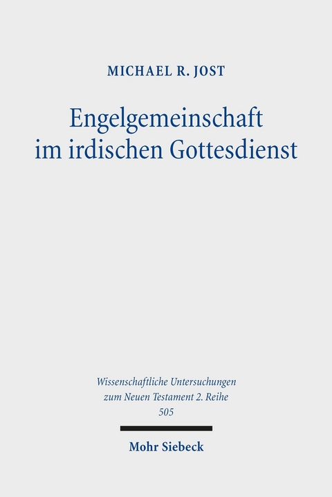 Engelgemeinschaft im irdischen Gottesdienst -  Michael R. Jost