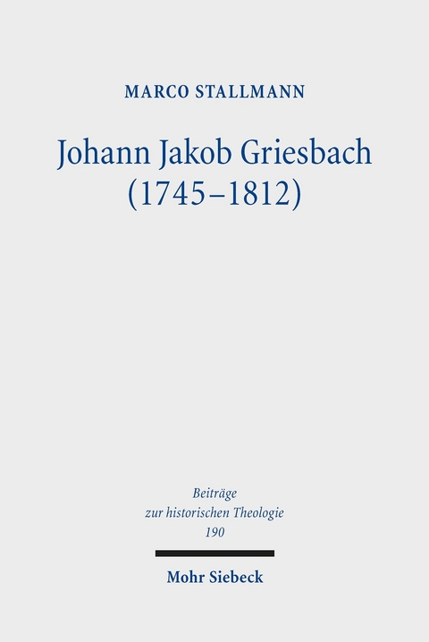 Johann Jakob Griesbach (1745-1812) -  Marco Stallmann