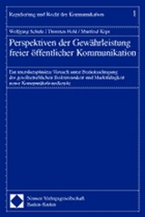 Perspektiven der Gew&auml;hrleistung freier &ouml;ffentlicher Kommunikation - Wolfgang Schulz, Thorsten Held, Manfred Kops