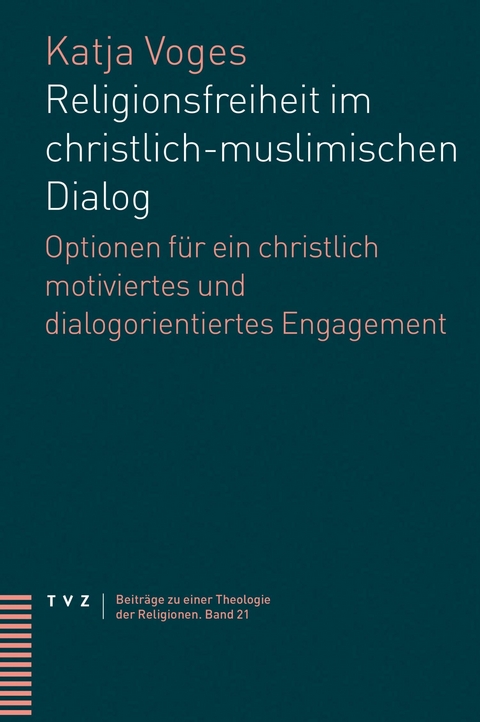 Religionsfreiheit im christlich-muslimischen Dialog - Katja Voges
