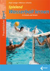 Spielend Wasserball lernen - Anja Lange, Marcus Schultz