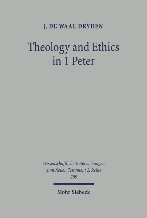 Theology and Ethics in 1 Peter -  J. de Waal Dryden