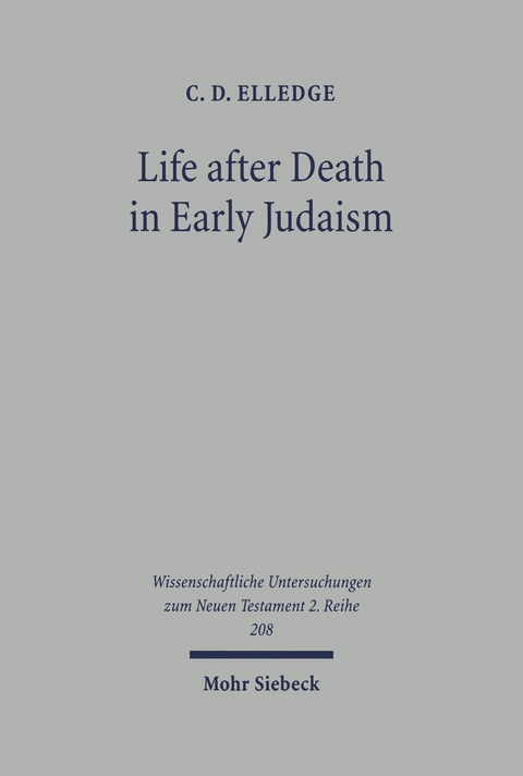 Life after Death in Early Judaism -  Casey D. Elledge
