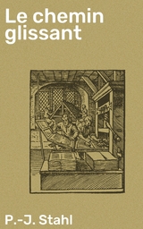 Le chemin glissant - P.-J. Stahl