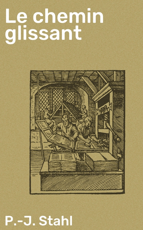 Le chemin glissant - P.-J. Stahl